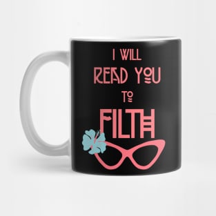 I Will Read You to Filth Funny Drag Queen Quote Mug